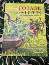 Load image into Gallery viewer, Forage & Stitch: using natural materials in textile art by Caroline Hyde-Brown