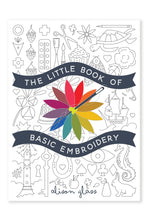 Load image into Gallery viewer, The Little Book of Basic Embroidery by Alison Glass