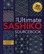 Load image into Gallery viewer, The Ultimate Sashiko Sourcebook by Susan Briscoe 20th Anniversary Limited Edition
