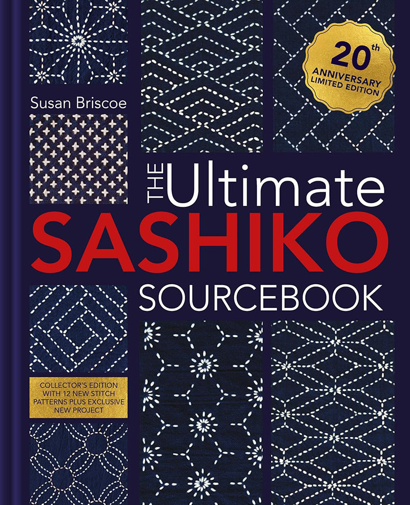 The Ultimate Sashiko Sourcebook by Susan Briscoe 20th Anniversary Limited Edition