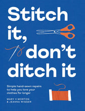 Load image into Gallery viewer, Stitch It, Don&#39;t Ditch It by Mary V. Morton
