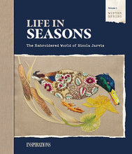 Load image into Gallery viewer, Life in Seasons: The Embroidered World of Nicola Jarvis; Vol. 1 Winter &amp; Spring
