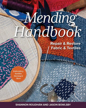 Load image into Gallery viewer, Mending Handbook: Repair &amp; Restore Fabric &amp; Textiles by Shannon Roudhan and Jason Bowlsby
